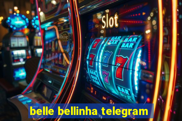 belle bellinha telegram